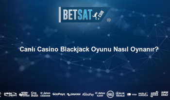 Canlı Casino Blackjack Oyunu Nasıl Oynanır