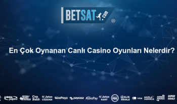 En Çok Oynanan Canlı Casino Oyunları